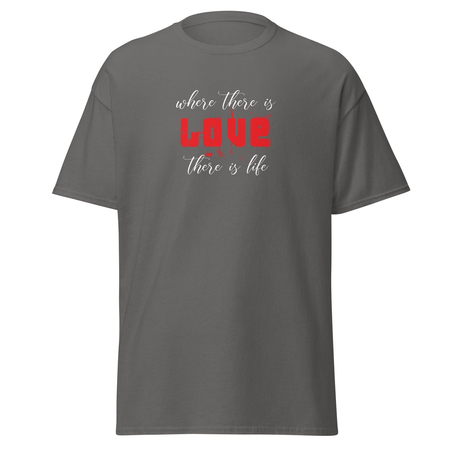 Unisex classic t-shirt - TEXT WHERE LOVE THERE LIFE - REGULAR - Charcoal / S